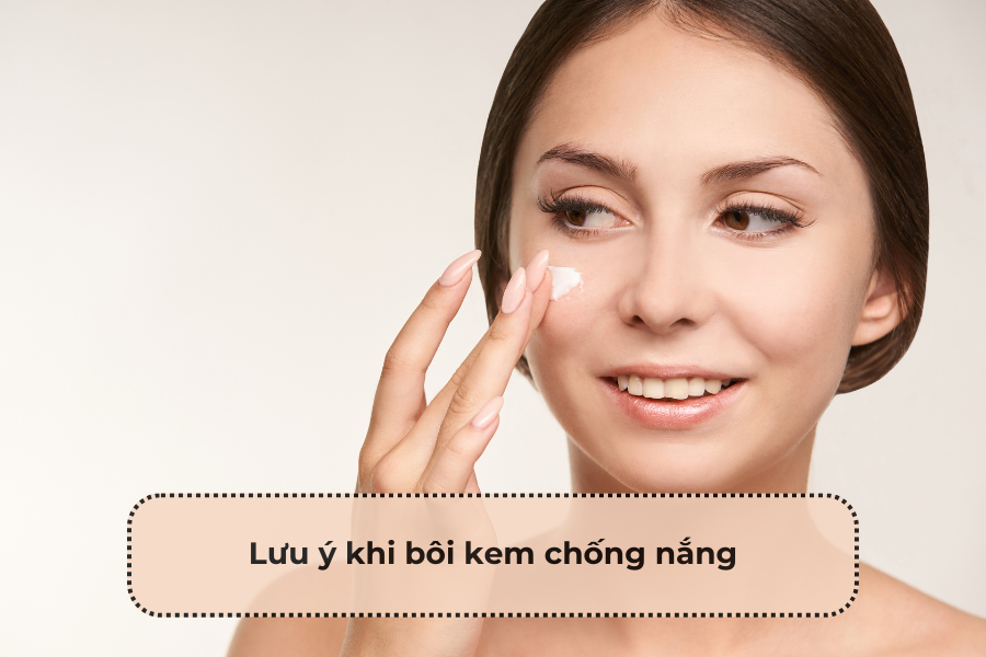 Lưu ý khi bôi kem chống nắng