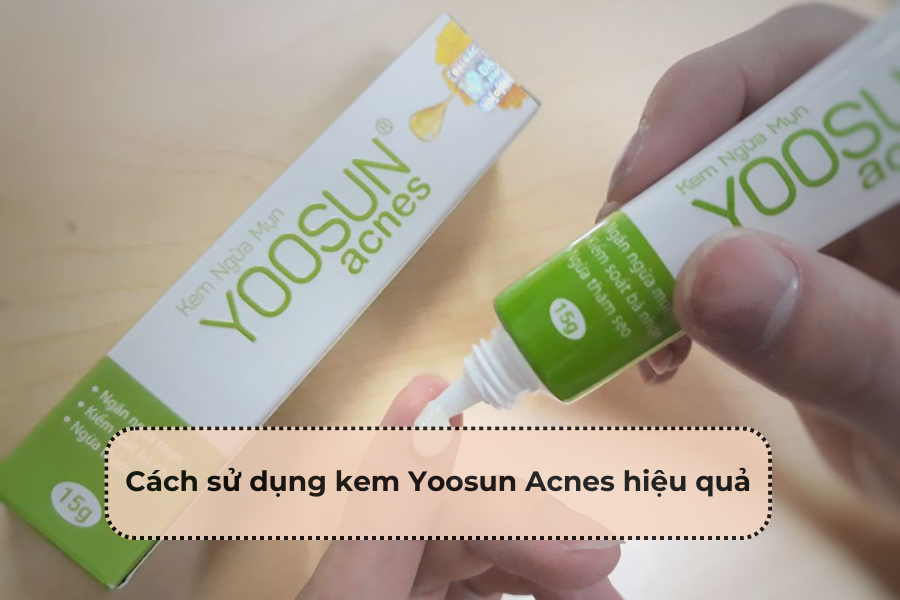 Cách sử dụng kem Yoosun Acnes hiệu quả