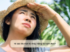 Vì sao da mặt bị cháy nắng lại sạm đen